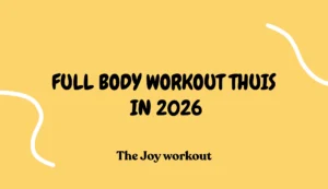 Full body workout thuis in 2026 - The Joy workout