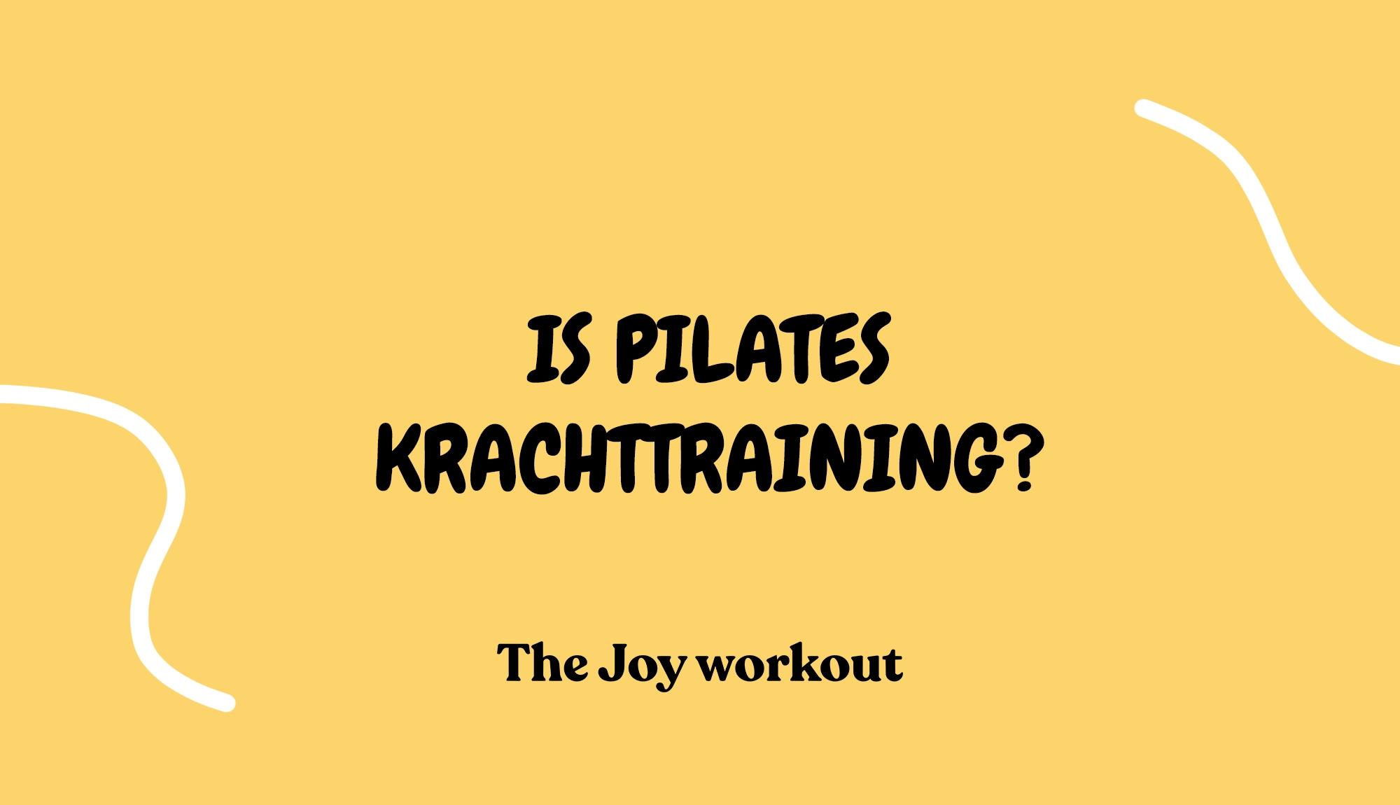 Is pilates krachttraining - The Joy workout