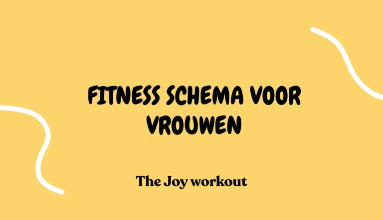 Fitness schema vrouw - The Joy workout